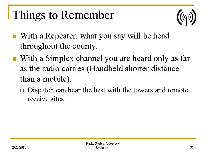 Things to Remember n n With a Repeater, what you say will be head