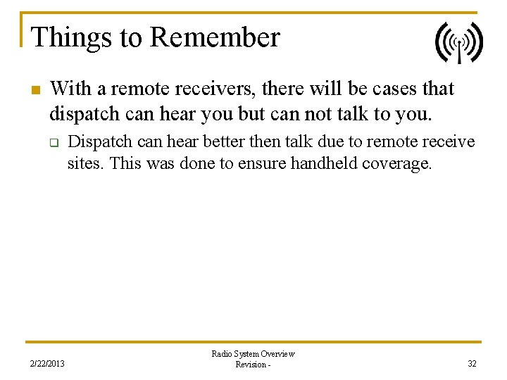Things to Remember n With a remote receivers, there will be cases that dispatch
