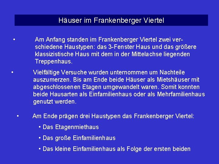 Häuser im Frankenberger Viertel • Am Anfang standen im Frankenberger Viertel zwei verschiedene Haustypen: