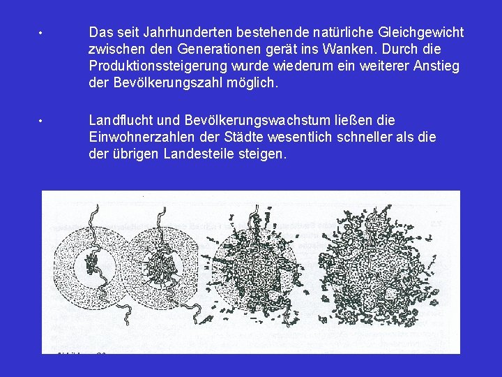  • Das seit Jahrhunderten bestehende natürliche Gleichgewicht zwischen den Generationen gerät ins Wanken.