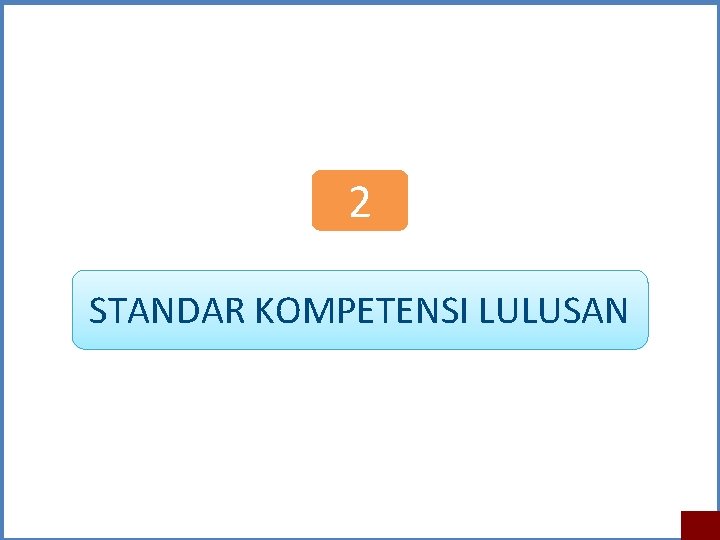 2 STANDAR KOMPETENSI LULUSAN 