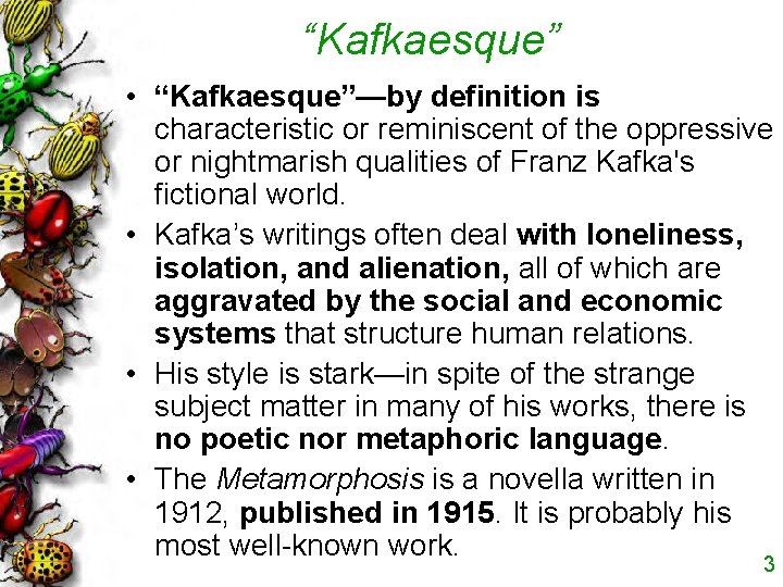 “Kafkaesque” • “Kafkaesque”—by definition is characteristic or reminiscent of the oppressive or nightmarish qualities