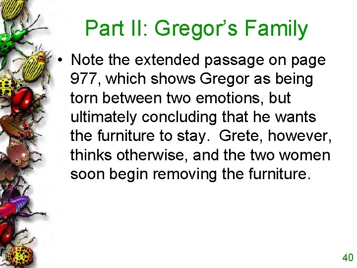 Part II: Gregor’s Family • Note the extended passage on page 977, which shows