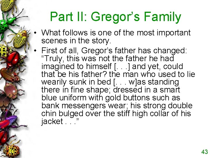 Part II: Gregor’s Family • What follows is one of the most important scenes