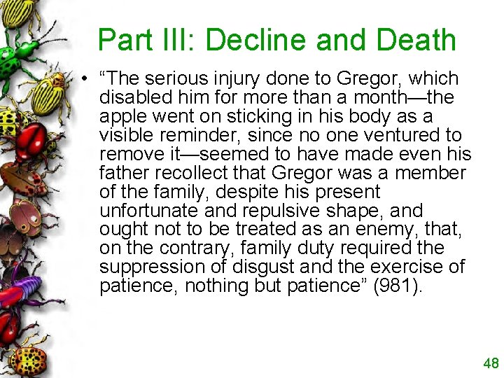 Part III: Decline and Death • “The serious injury done to Gregor, which disabled