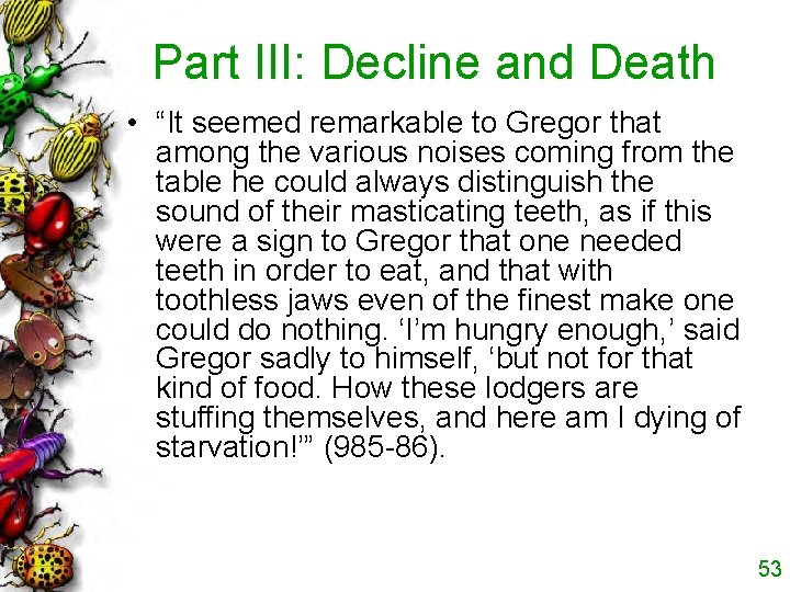 Part III: Decline and Death • “It seemed remarkable to Gregor that among the