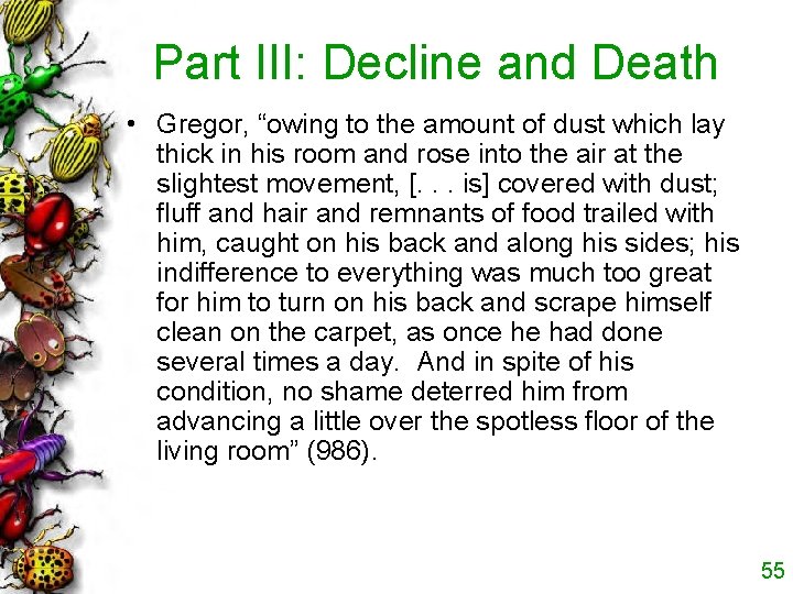 Part III: Decline and Death • Gregor, “owing to the amount of dust which