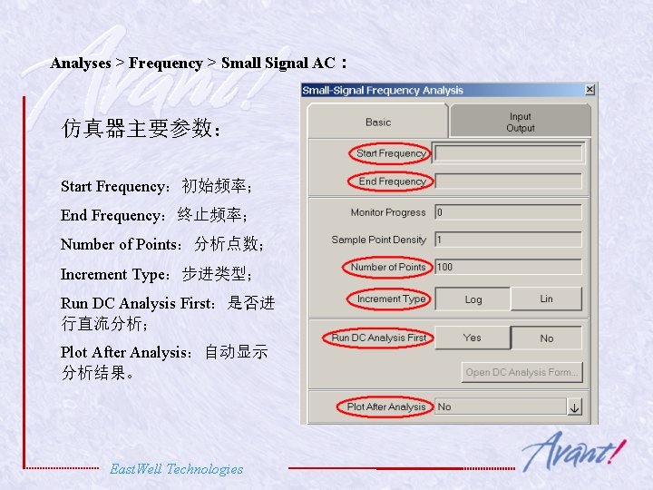 Analyses > Frequency > Small Signal AC : 仿真器主要参数： Start Frequency：初始频率； End Frequency：终止频率； Number