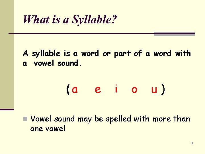 What is a Syllable? A syllable is a word or part of a word