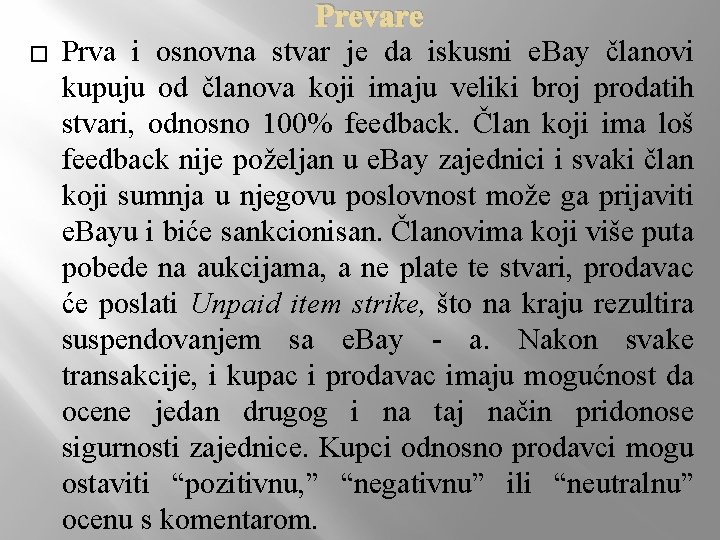 Prevare � Prva i osnovna stvar je da iskusni e. Bay članovi kupuju od