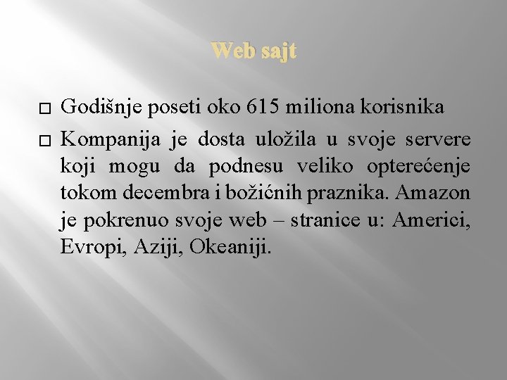 Web sajt � � Godišnje poseti oko 615 miliona korisnika Kompanija je dosta uložila