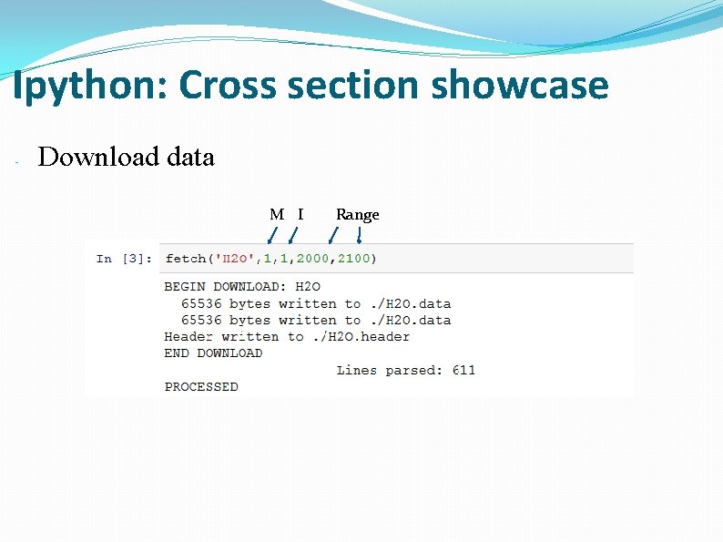 Ipython: Cross section showcase - Download data M I Range 