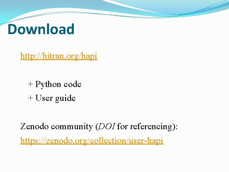 Download http: //hitran. org/hapi - + Python code - + User guide Zenodo community