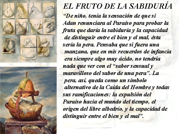 EL FRUTO DE LA SABIDURÍA “De niño, tenía la sensación de que si Adan