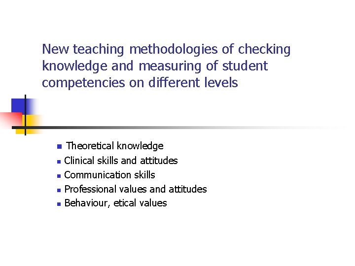 New teaching methodologies of checking knowledge and measuring of student competencies on different levels
