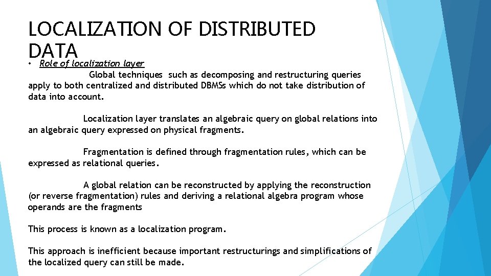 LOCALIZATION OF DISTRIBUTED DATA • Role of localization layer Global techniques such as decomposing