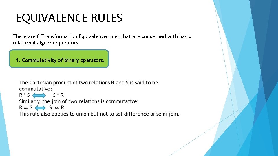 EQUIVALENCE RULES There are 6 Transformation Equivalence rules that are concerned with basic relational