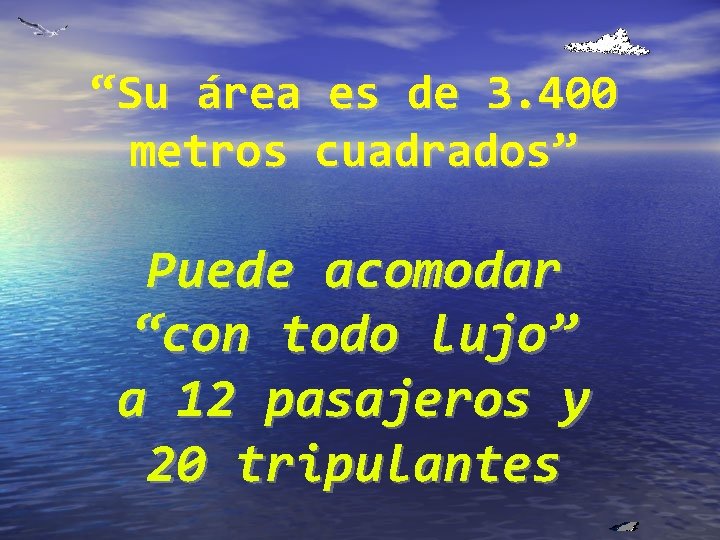 “Su área es de 3. 400 metros cuadrados” Puede acomodar “con todo lujo” a