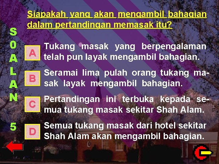S 0 A L A N 5 Siapakah yang akan mengambil bahagian dalam pertandingan