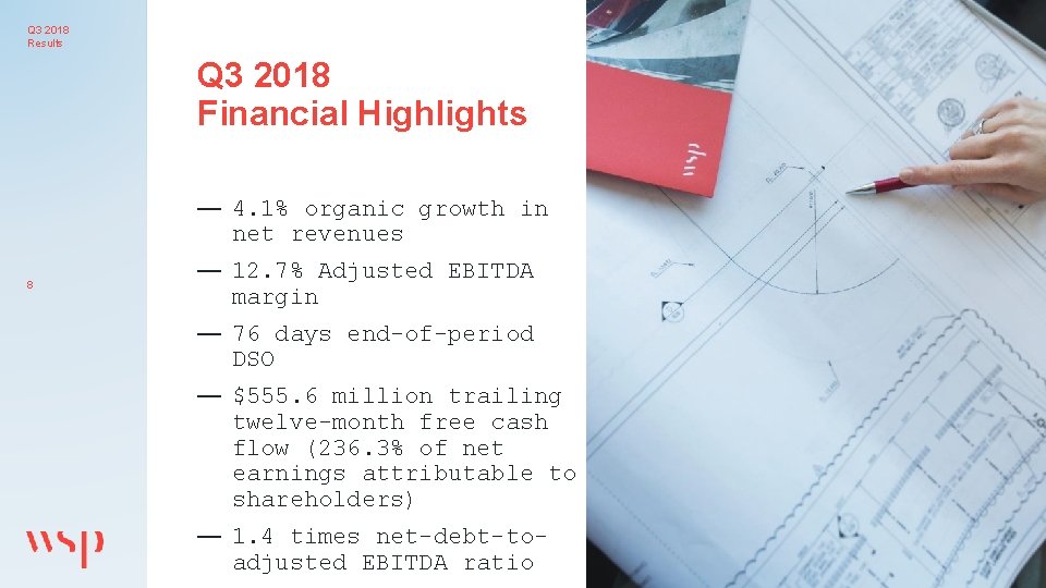 Q 3 2018 Results Q 3 2018 Financial Highlights — 4. 1% organic growth