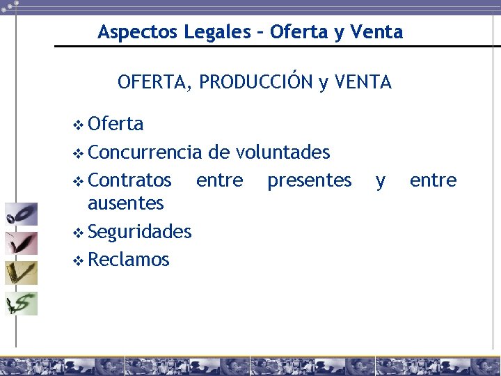 Aspectos Legales – Oferta y Venta OFERTA, PRODUCCIÓN y VENTA v Oferta v Concurrencia