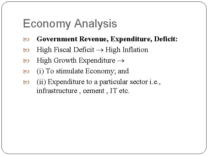 Economy Analysis Government Revenue, Expenditure, Deficit: High Fiscal Deficit High Inflation High Growth Expenditure