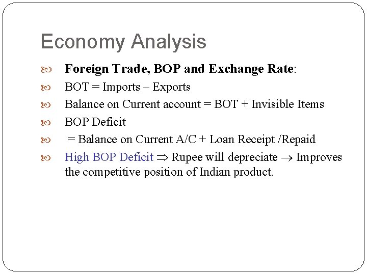 Economy Analysis Foreign Trade, BOP and Exchange Rate: BOT = Imports – Exports Balance