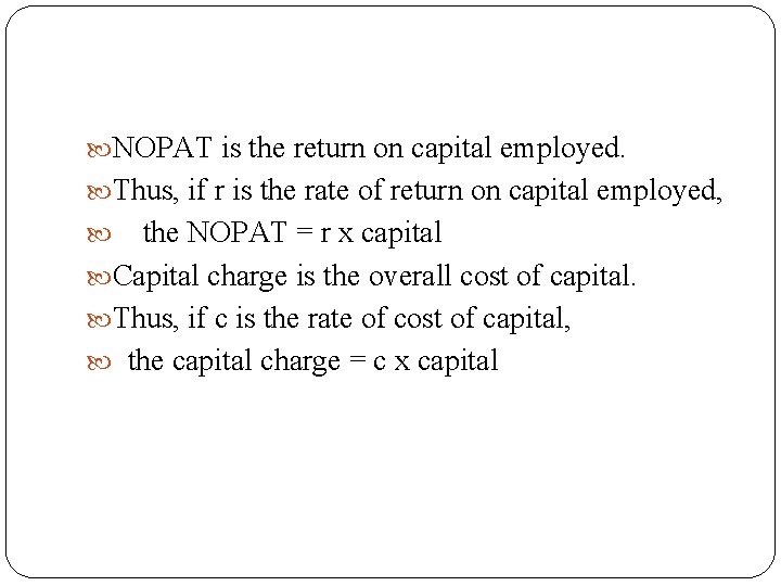  NOPAT is the return on capital employed. Thus, if r is the rate