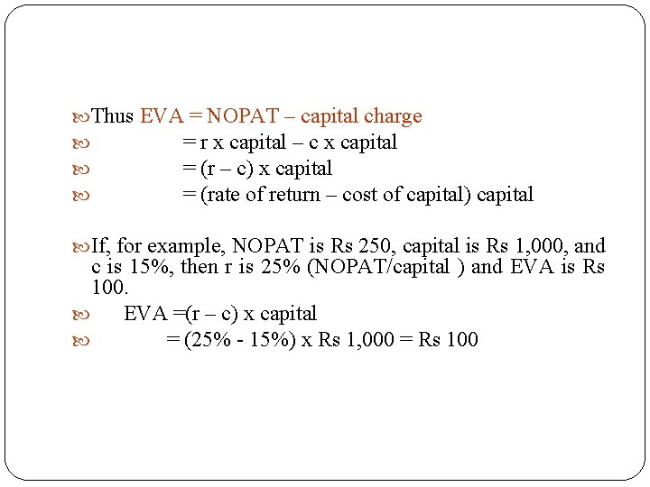  Thus EVA = NOPAT – capital charge = r x capital – c