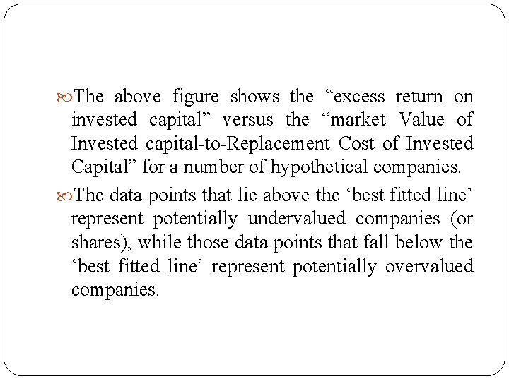  The above figure shows the “excess return on invested capital” versus the “market