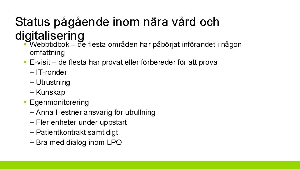 Status pågående inom nära vård och digitalisering § Webbtidbok – de flesta områden har