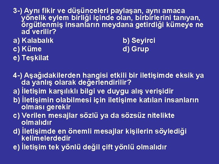 3 -) Aynı fikir ve düşünceleri paylaşan, aynı amaca yönelik eylem birliği içinde olan,