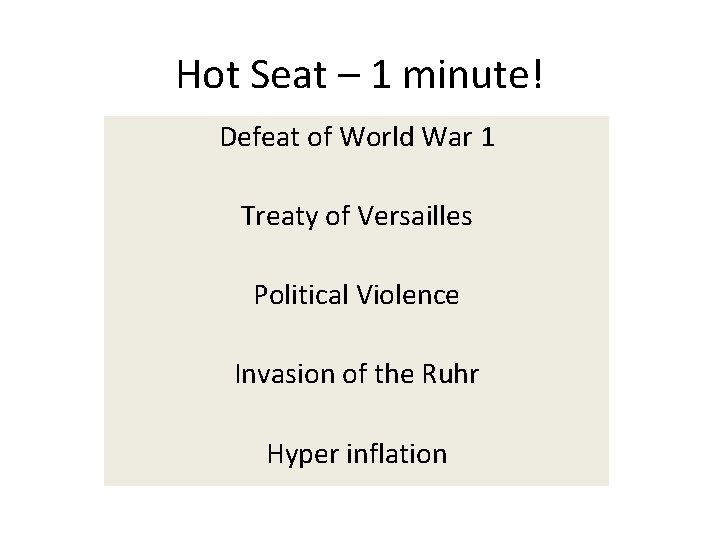 Hot Seat – 1 minute! Defeat of World War 1 Treaty of Versailles Political