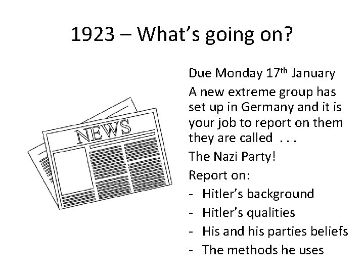 1923 – What’s going on? Due Monday 17 th January A new extreme group