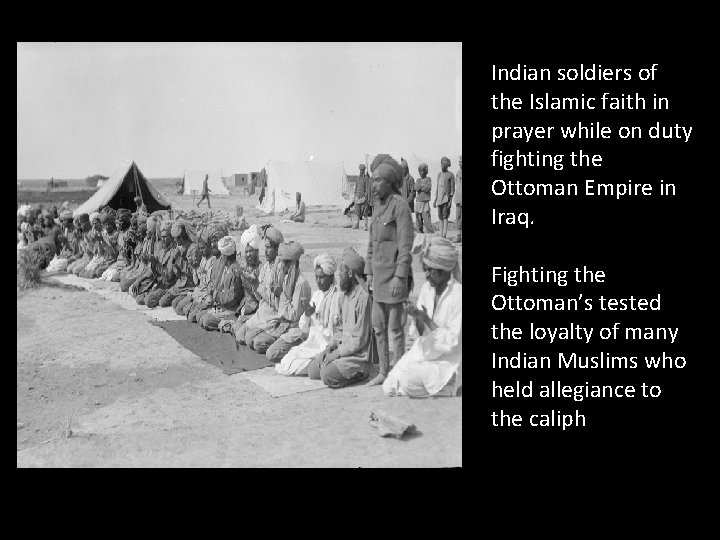 Indian soldiers of the Islamic faith in prayer while on duty fighting the Ottoman