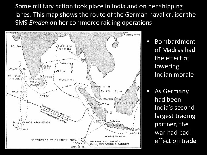 Some military action took place in India and on her shipping lanes. This map