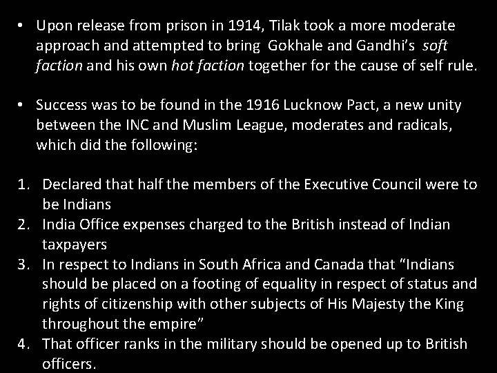 • Upon release from prison in 1914, Tilak took a more moderate approach