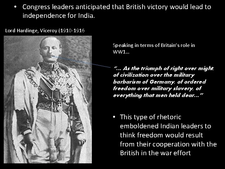  • Congress leaders anticipated that British victory would lead to independence for India.