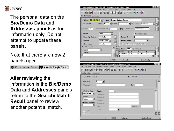 The personal data on the Bio/Demo Data and Addresses panels is for information only.