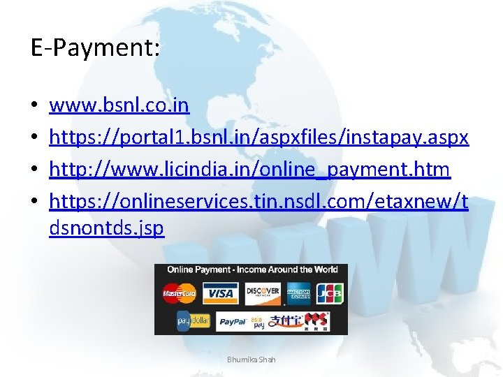 E-Payment: • • www. bsnl. co. in https: //portal 1. bsnl. in/aspxfiles/instapay. aspx http: