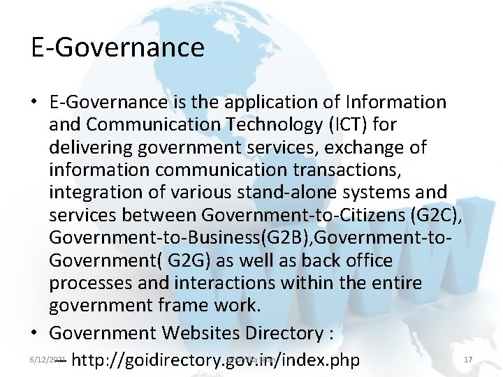 E-Governance • E-Governance is the application of Information and Communication Technology (ICT) for delivering