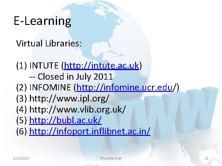 E-Learning Virtual Libraries: (1) INTUTE (http: //intute. ac. uk) -- Closed in July 2011