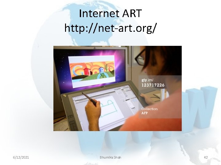 Internet ART http: //net-art. org/ 6/12/2021 Bhumika Shah 42 