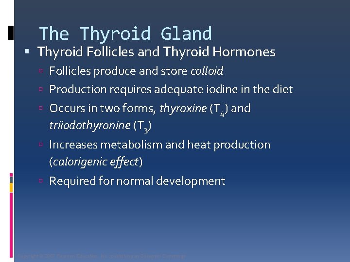 The Thyroid Gland Thyroid Follicles and Thyroid Hormones Follicles produce and store colloid Production
