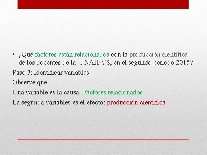 • ¿Qué factores están relacionados con la producción científica de los docentes de • ¿Qué factores están relacionados con la producción científica de los docentes de