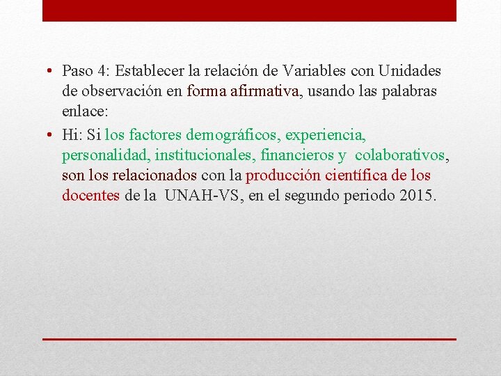 • Paso 4: Establecer la relación de Variables con Unidades de observación en • Paso 4: Establecer la relación de Variables con Unidades de observación en