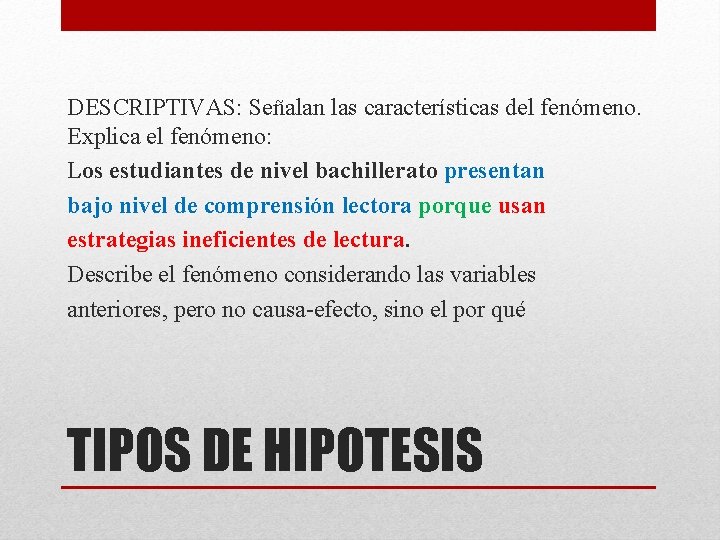 DESCRIPTIVAS: Señalan las características del fenómeno. Explica el fenómeno: Los estudiantes de nivel bachillerato DESCRIPTIVAS: Señalan las características del fenómeno. Explica el fenómeno: Los estudiantes de nivel bachillerato