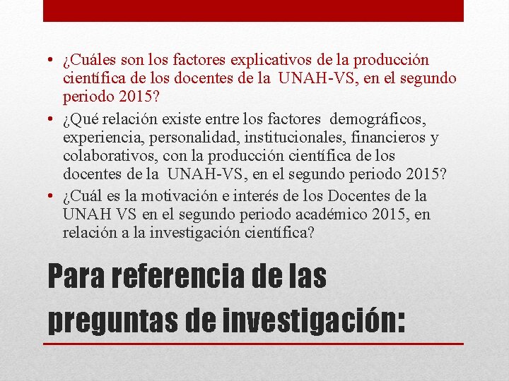 • ¿Cuáles son los factores explicativos de la producción científica de los docentes • ¿Cuáles son los factores explicativos de la producción científica de los docentes