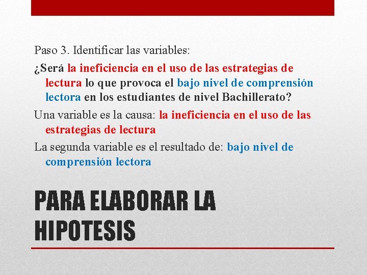 Paso 3. Identificar las variables: ¿Será la ineficiencia en el uso de las estrategias Paso 3. Identificar las variables: ¿Será la ineficiencia en el uso de las estrategias