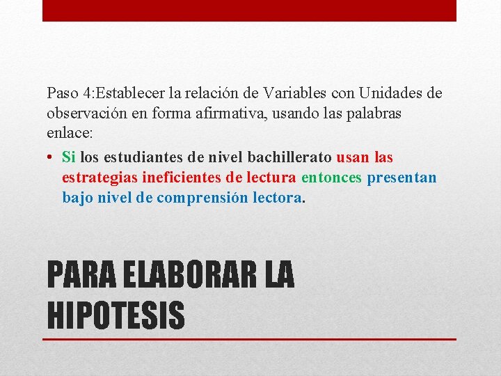 Paso 4: Establecer la relación de Variables con Unidades de observación en forma afirmativa, Paso 4: Establecer la relación de Variables con Unidades de observación en forma afirmativa,